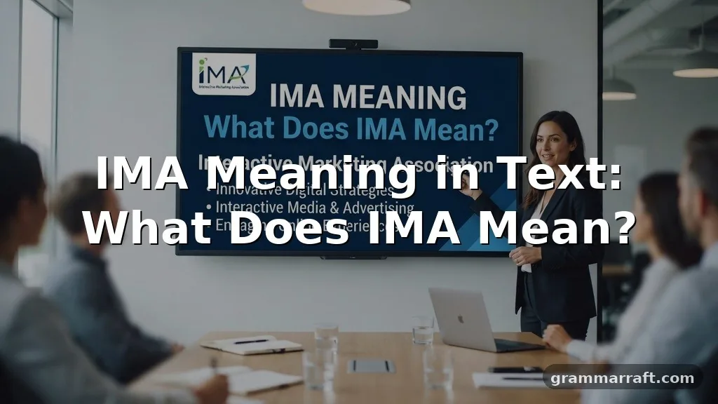 IMA Meaning in Text: What Does IMA Mean?